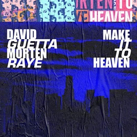 DAVID GUETTA & MORTEN WITH RAYE - MAKE IT TO HEAVEN